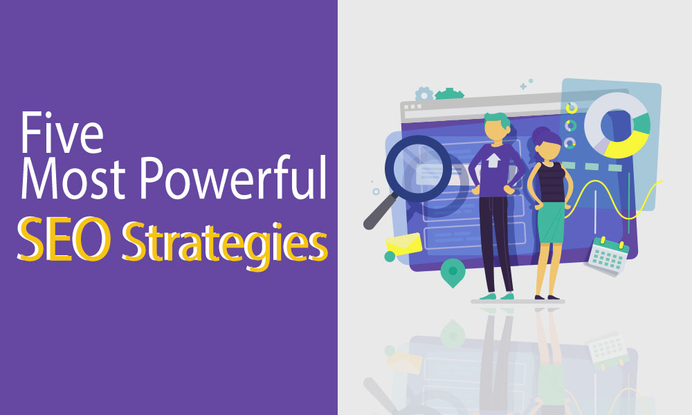 Five Most Powerful SEO Strategies